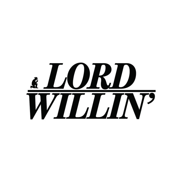 Lord Willin'